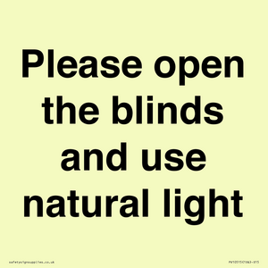 Please open the blinds and use natural light